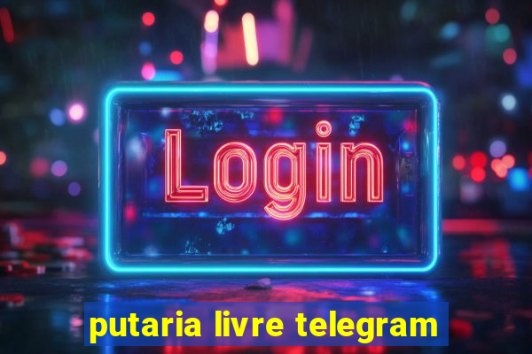 putaria livre telegram